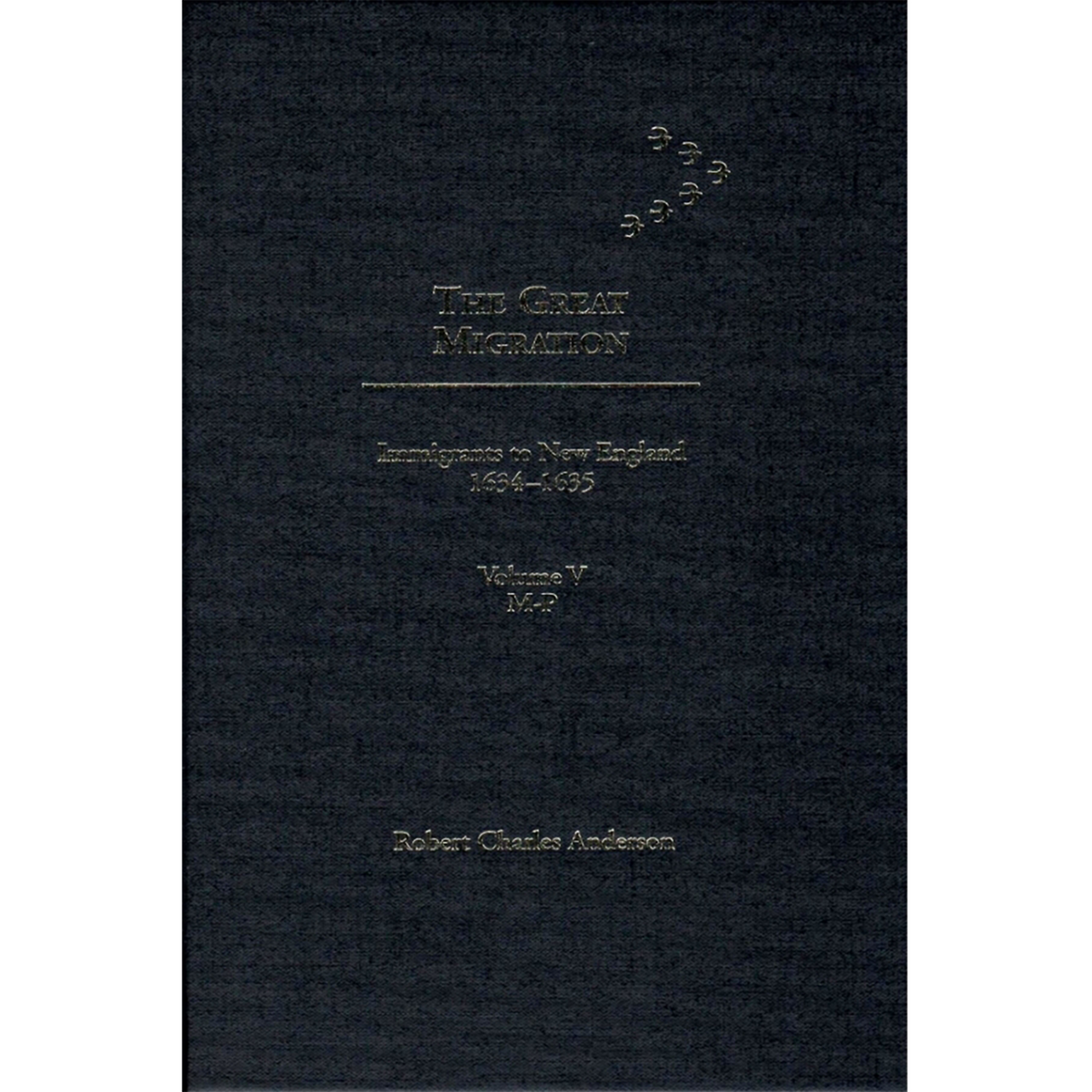 The Great Migration: Immigrants to New England 1634-1635, Volume V, M-P