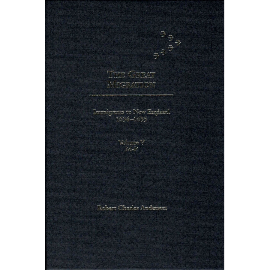 The Great Migration: Immigrants to New England 1634-1635, Volume V, M-P