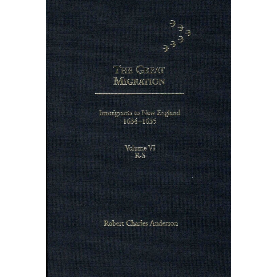 The Great Migration: Immigrants to New England 1634-1635, Volume VI, R-S