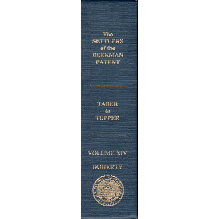 The Settlers of the Beekman Patent, Dutchess County, New York (Volume 14: Taber to Tupper)