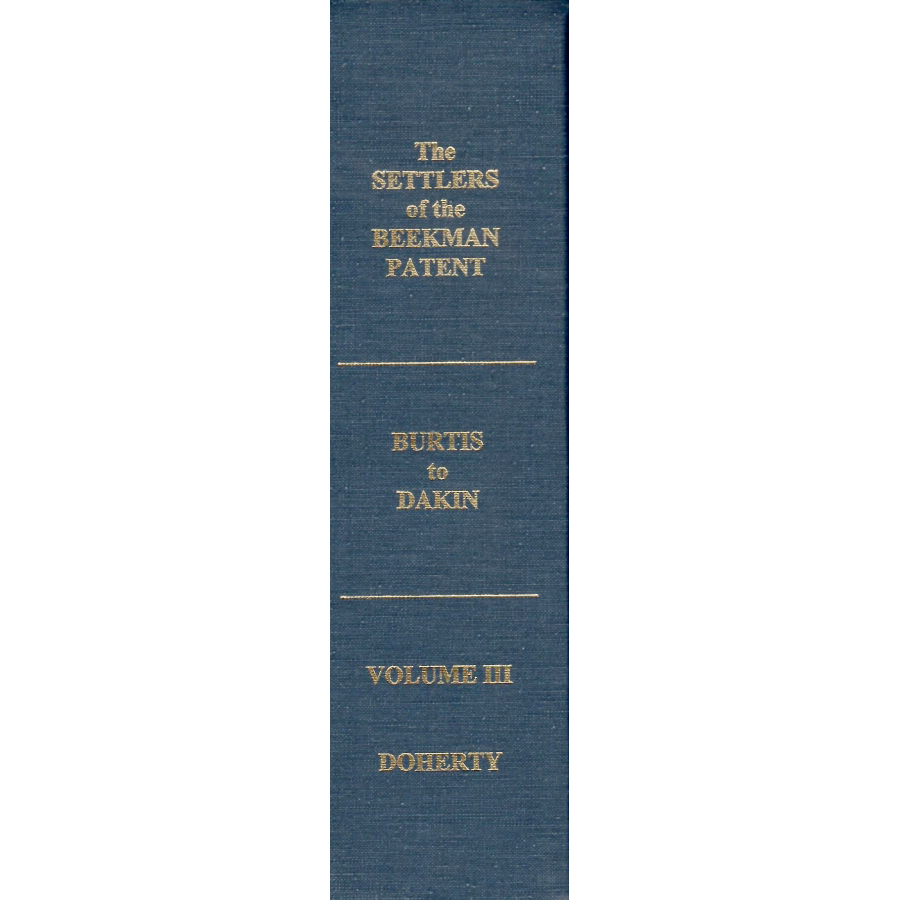 The Settlers of the Beekman Patent, Dutchess County, New York (Volume 3: Burtis to Dakin)
