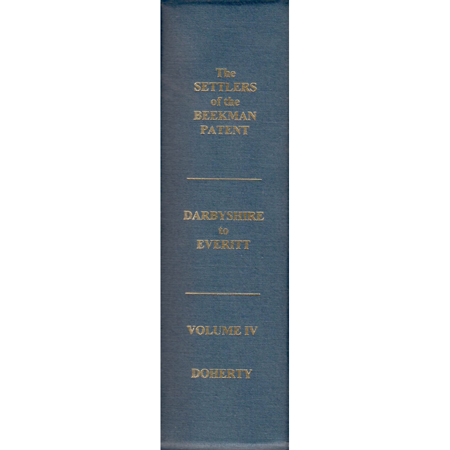 The Settlers of the Beekman Patent, Dutchess County, New York (Volume 4: Darbyshire to Everitt)