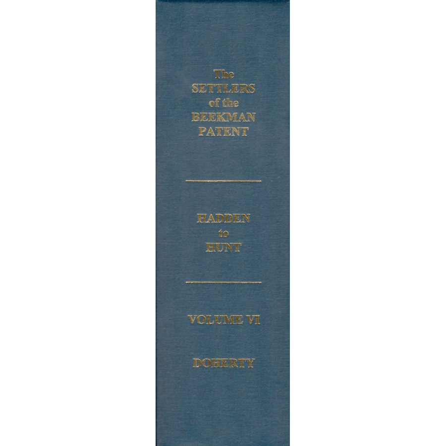 The Settlers of the Beekman Patent, Dutchess County, New York (Volume 6: Hadden to Hunt)