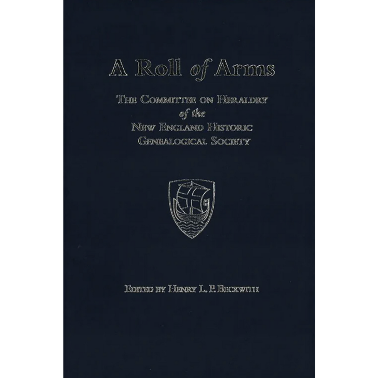 A Roll of Arms Registered by the Committee on Heraldry of the New England Historic Genealogical Society