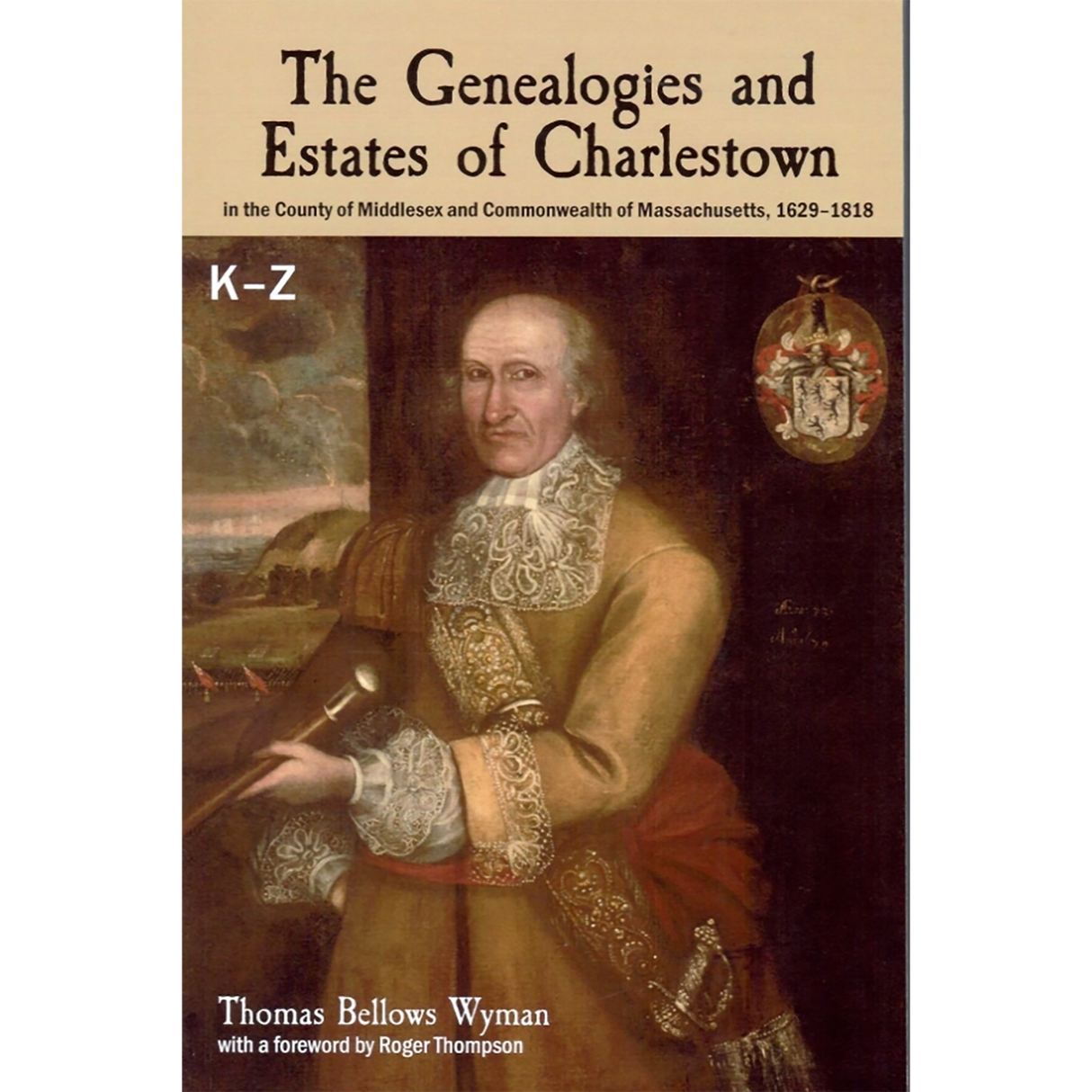 The Genealogies and Estates of Charlestown K-Z