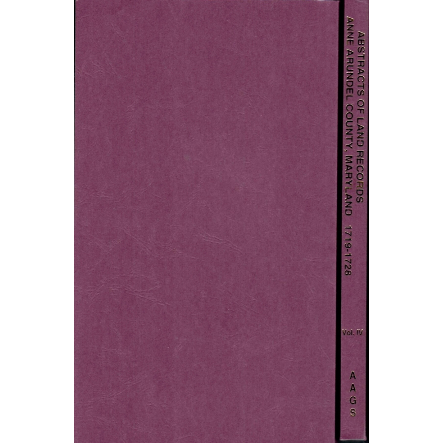 Abstracts of Land Records, Anne Arundel County, Maryland Volume IV, 1