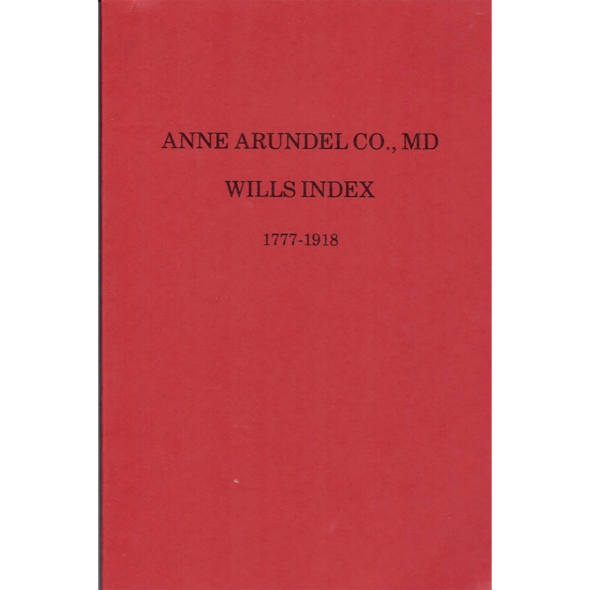Anne Arundel County Will Index 1778-1918
