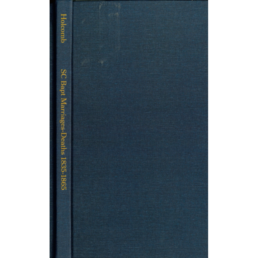 Marriage and Death Notices from Baptist Newspapers of South Carolina, 1835-1865