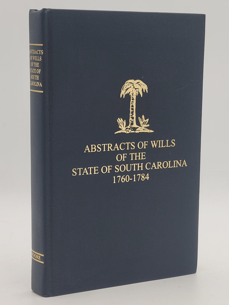 Abstracts of the Wills of the State of South Carolina, 1760-1784