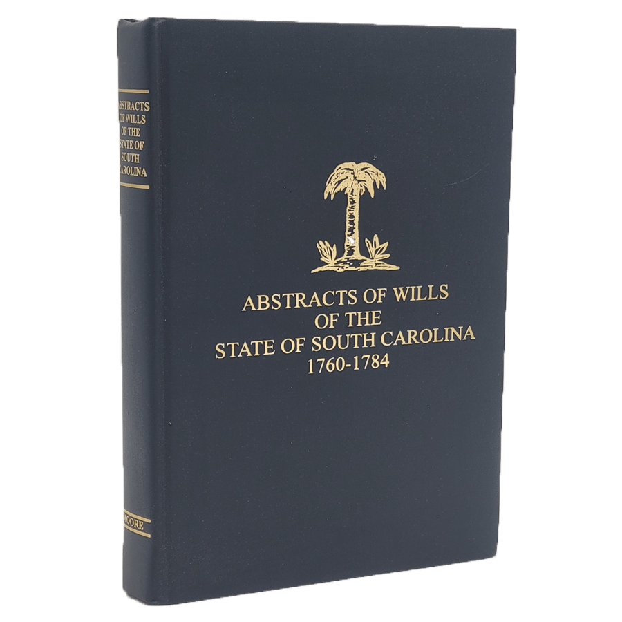 Abstracts of the Wills of the State of South Carolina, 1760-1784