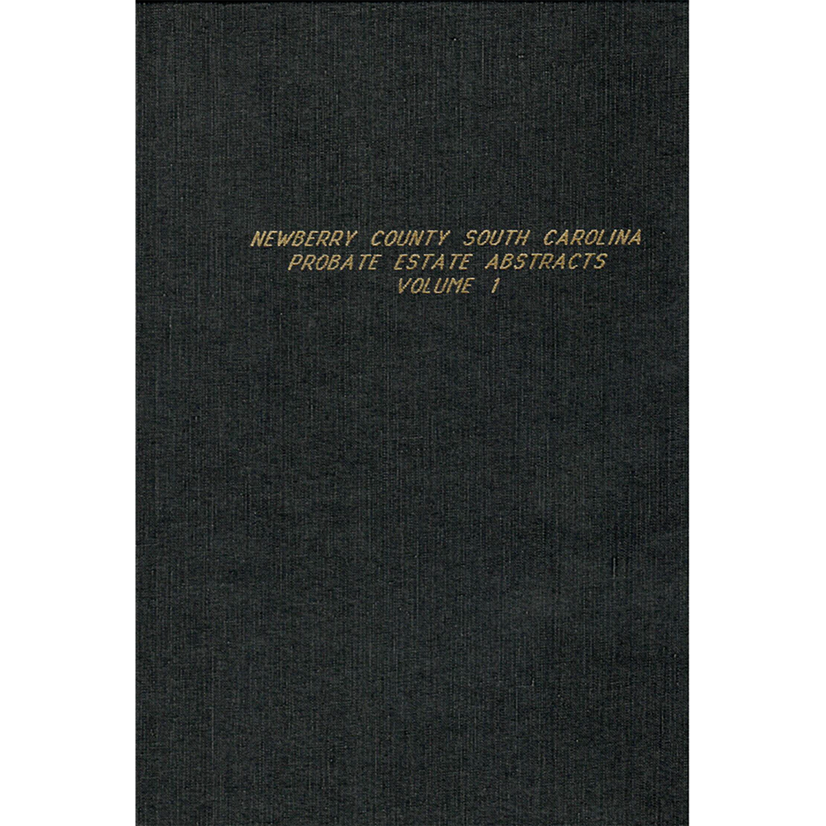 Newberry County, South Carolina Probate Abstracts 1