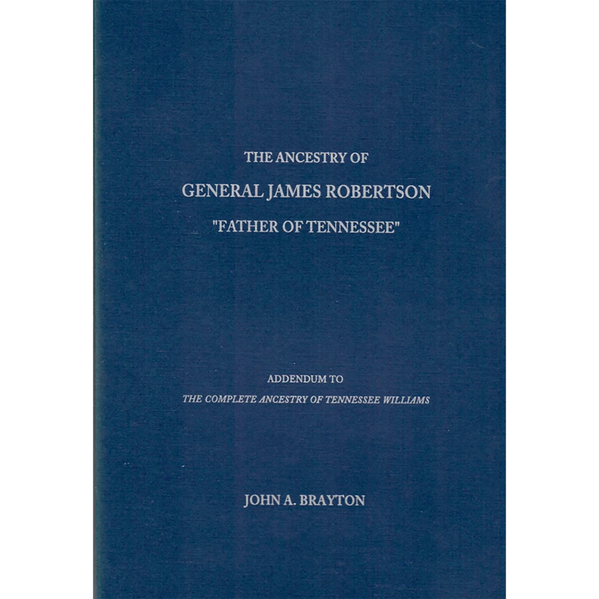 The Ancestry of General James Robertson "Father of Tennessee"