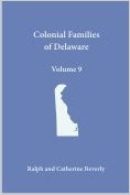 Colonial Families of Delaware, Volume 9: Kent