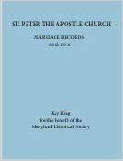 St. Peter the Apostle Church, Baltimore, Maryland Marriage Records, 1842-1918, 1842-1918