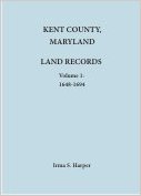 Kent County, Maryland Land Records, Volume 1, 1648-1694