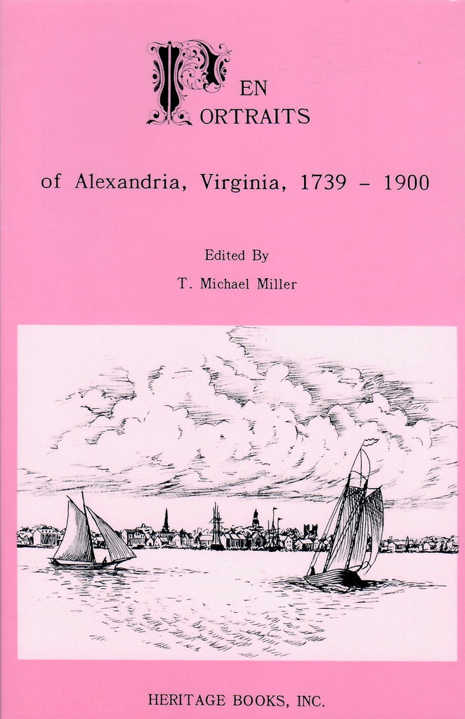 Pen Portraits: Alexandria, Virginia 1739-1900