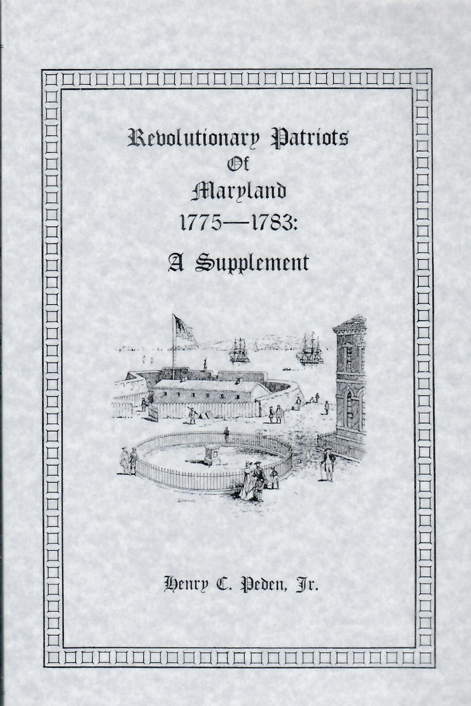 Revolutionary Patriots of Maryland 1775-1783: A Supplement