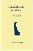 Colonial Families of Delaware, Volume 1