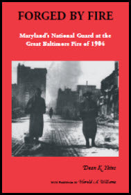 Forged by Fire, Maryland's National Guard at the Great Baltimore Fire of 1904