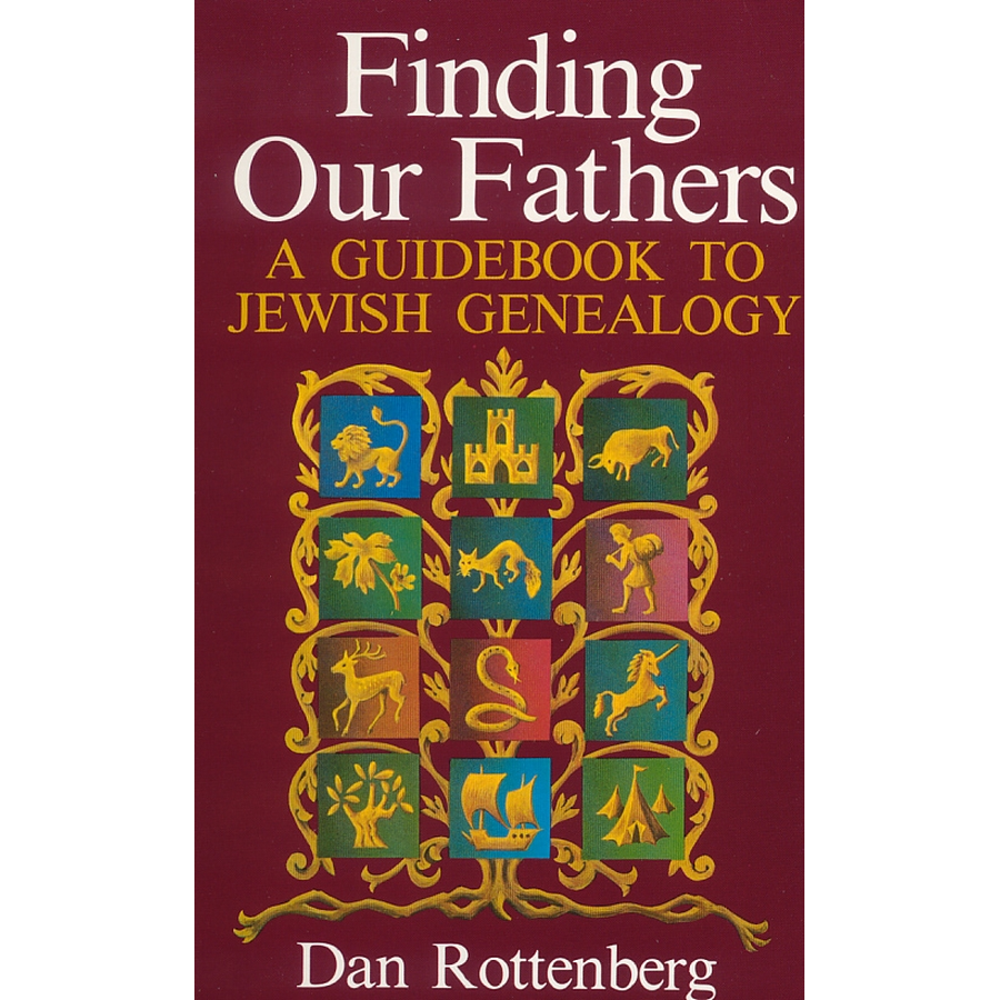 Finding Our Fathers, A Guidebook to Jewish Genealogy