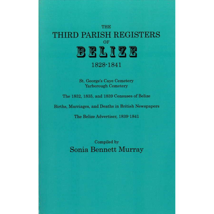 The Third Parish Registers of Belize, 1828-1841