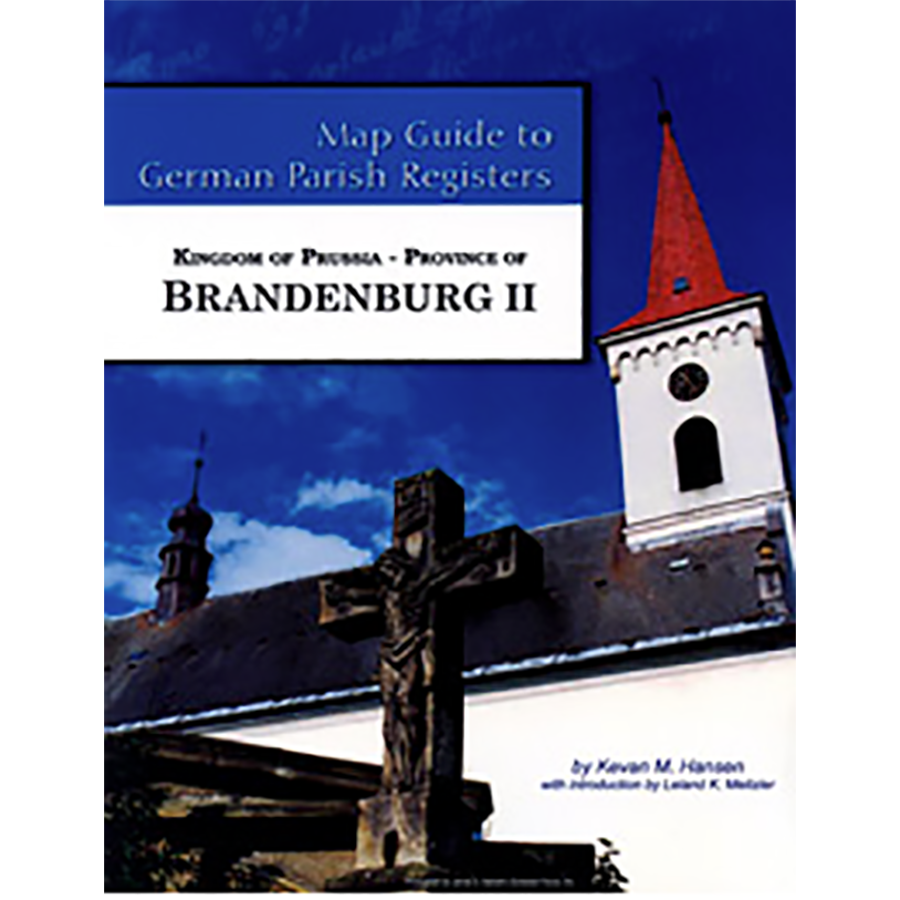 Map Guide to German Parish Registers, Volume 42: Prussia, Brandenburg II, RB Frankfurt an der Oder