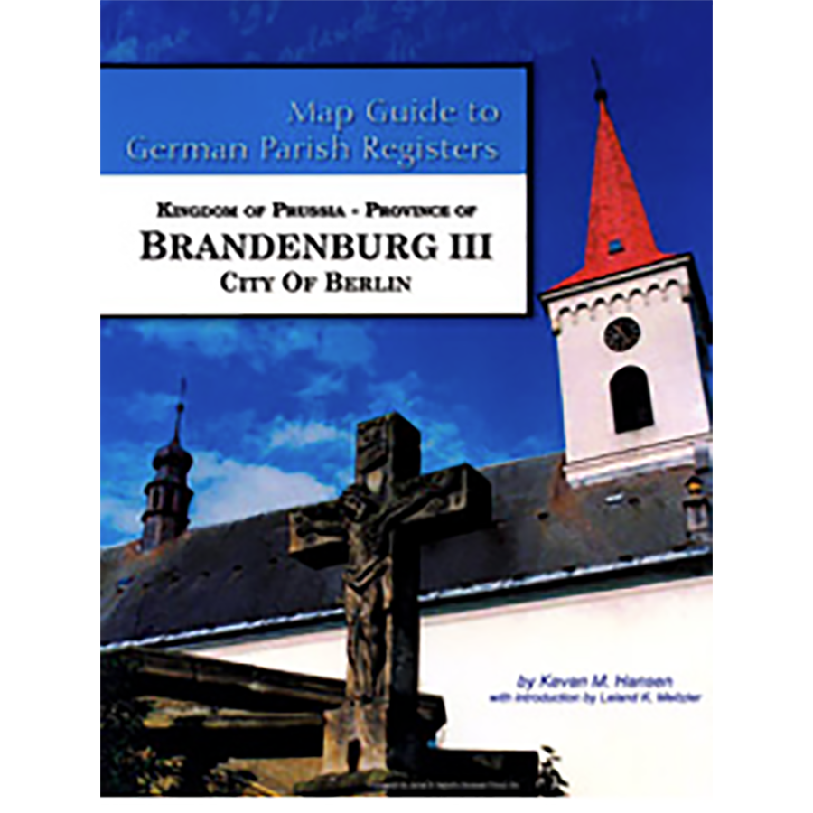 Map Guide to German Parish Registers, Volume 43: Prussia, Brandenburg III, City of Berlin