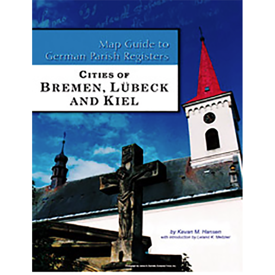 Map Guide to German Parish Registers, Volume 57: Cities of Bremen, Lübeck and Kiel