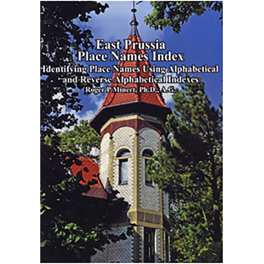 East Prussia Place Name Indexes: Identifying Place Names Using Alphabetical and Reverse Alphabetical Indexes