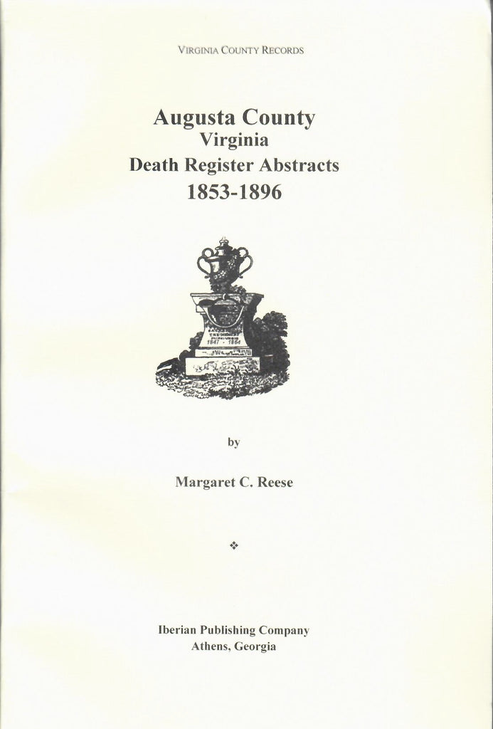 Abstract of Augusta County, Virginia Death Registers,1853-1896