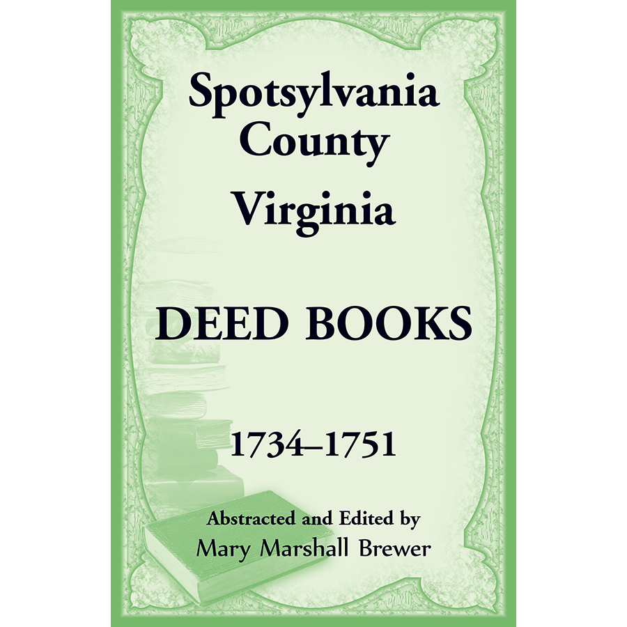 Spotsylvania County, Virginia Deed Books, 1734-1751