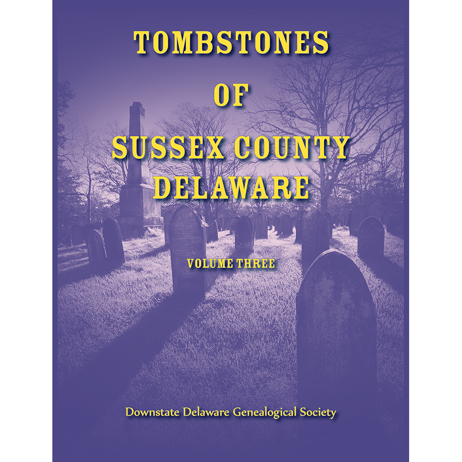 Tombstones of Sussex County, Delaware, Volume Three