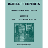 Cabell County, West Virginia Cemeteries, Volume 2: Cemeteries South of US 60