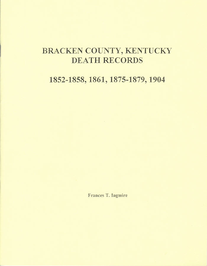Bracken County, Kentucky Death Records 1852-1858, 1861, 1875-1879, and 1904