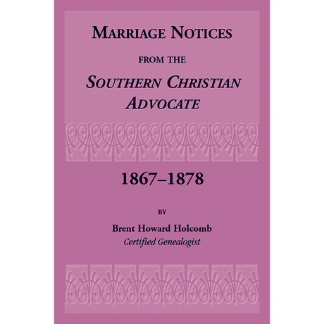 Marriage Notices from the Southern Christian Advocate, 1867-1878