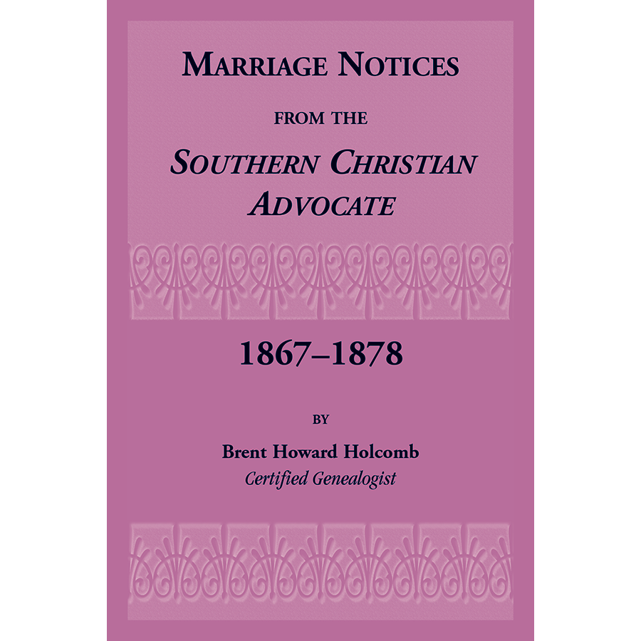 Marriage Notices from the Southern Christian Advocate, 1867-1878