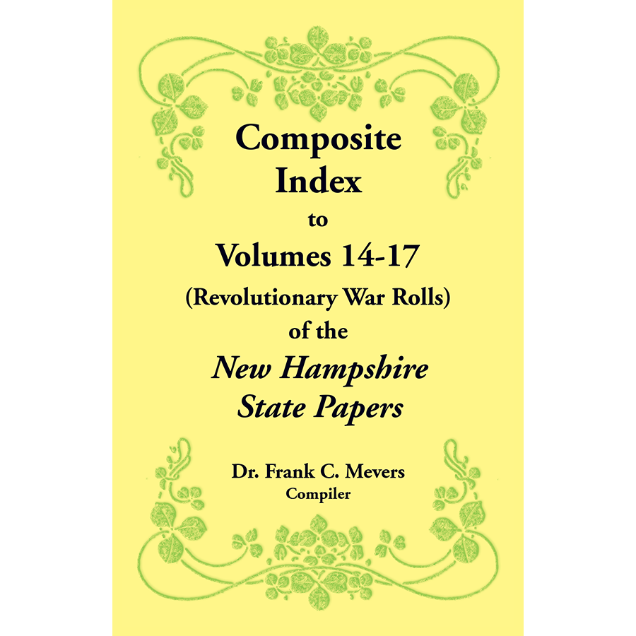 Composite Index to Volumes 14-17 (Revolutionary War Rolls) of the New Hampshire State Papers