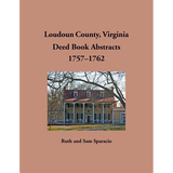 Loudoun County, Virginia Deed Book Abstracts, 1757-1762