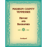 Madison County, Tennessee History and Biographies
