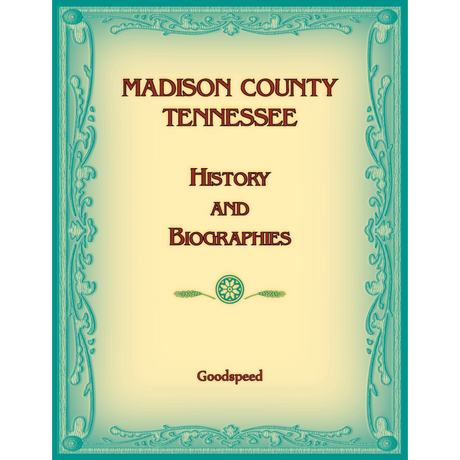 Madison County, Tennessee History and Biographies