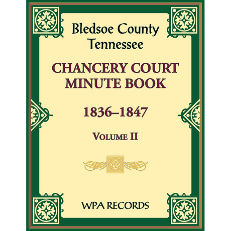 Bledsoe County, Tennessee Chancery Court Minute Book, 1836-1847, Volume II