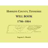 Hawkins County, Tennessee Will Book, 1786-1864