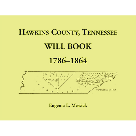 Hawkins County, Tennessee Will Book, 1786-1864