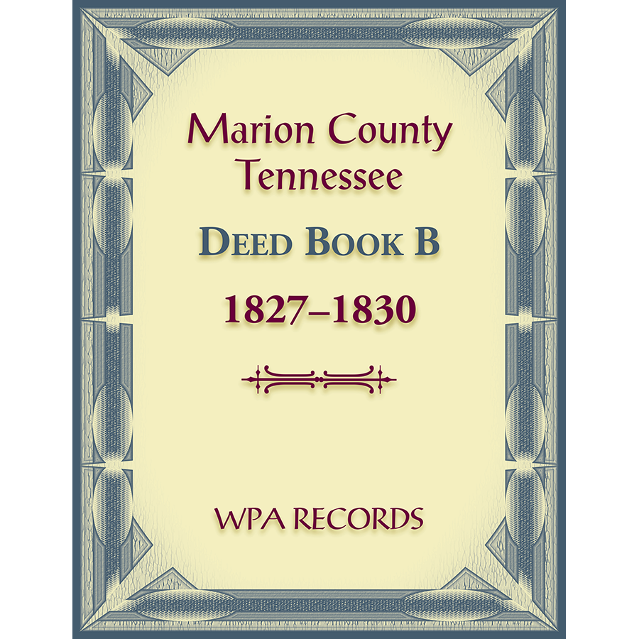 Marion County, Tennessee Deed Book B, 1827-1830