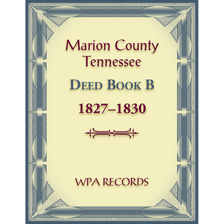 Marion County, Tennessee Deed Book B, 1827-1830