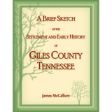 A Brief Sketch of the Settlement and Early History of Giles County, Tennessee