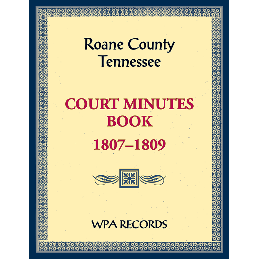 Roane County, Tennessee Court Minutes Book, 1807-1809