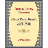 Putnam County, Tennessee Circuit Court Minutes, 1842-1856