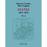 Monroe County, West Virginia Deaths, Volume 1, 1853-1870