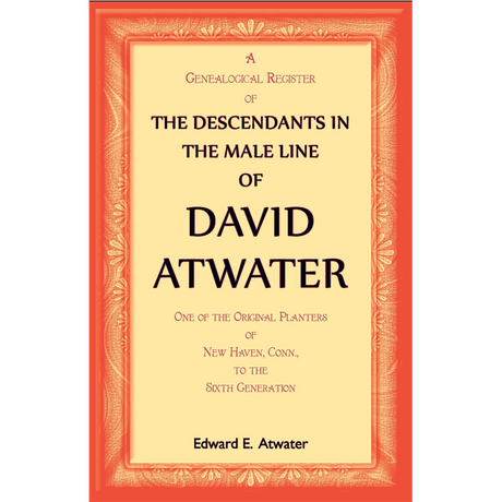 The Descendants in the Male Line of David Atwater